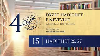 15. Lëmosha për çdo nyje, namazi i duhasë, mirësjellja dhe dijetarët si referencë (Hadithet 26, 27)