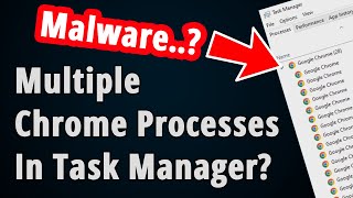 Why Multiple Chrome Processes In Task Manager