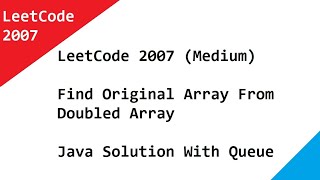 LeetCode Medium 2007 Find Original Array From Doubled Array - Java Solution With Queue Explained