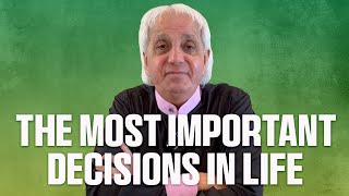 The Most Important Decisions in Life | Benny Hinn