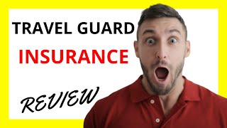 🔥 Travel Guard Insurance Review: Pros and Cons