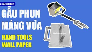 BỘ 2 SẢN PHẨM: GẦU PHUN VỮA TRÁT TƯỜNG, MÁNG VÀO VỮA TRÁT TƯỜNG GIÚP VÀO VỮA NHANH CHÓNG.