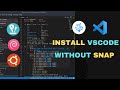 Install VSCode / VSCodium Without Snap On Ubuntu, Debian Based Linux