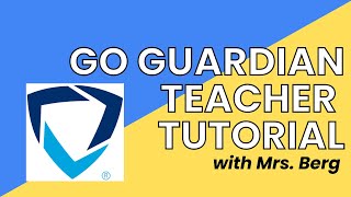Go Guardian Teacher Tutorial- A Beginner's Guide