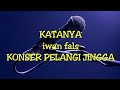 katanya (album raya ) @ KONSER PELANGI JINGGA