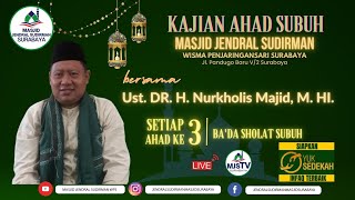 Kajian Rutin Ahad Subuh MJS - Ust. DR. H. Nurkholis Majid, M. HI  (20/10/2024)