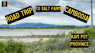 Road Trip Salt Farm Cambodia ស្រែអំបិលកំពត​ #tracktribe