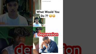 CURE DEPRESSION or $10,000 ? Whats Better ? 😳 #shorts #omegle #mentalhealth