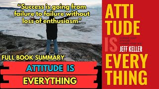 Attitude is Everything Book Summary| Happier, More Successful |(by Jeff Keller )| AudioBook