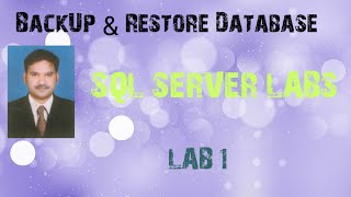 Lab 1 SQL Server Database Restore and Backup