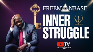 The inner struggle reveals the extent of success in #Freemanbase