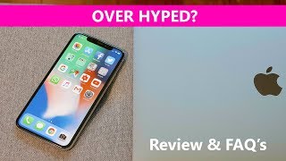 iPhone X REVIEW After the Hype Its Good but I will Wait until the next one Q&A FAQs