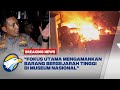 BREAKING NEWS - Kronologi dari Polisi Terjadinya Kebakaran di Museum Nasional