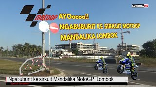 Luar Biasa!! ngabuburit ke SIRKUIT MotoGP Mandalika lombok