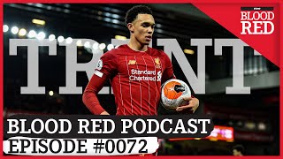Blood Red Podcast: Trent Alexander Arnold is Liverpool’s Jewel in the Crown