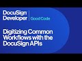 Digitizing Common Workflows with DocuSign APIs | Good Code Hackathon
