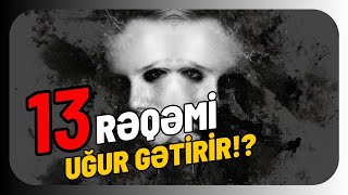 13 Rəqəminin SİRRİ Açılır!: 13 rəqəmi niyə Uğursuz sayılır?