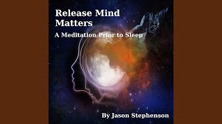 Release Mind Matters: A Meditation Prior to Sleep
