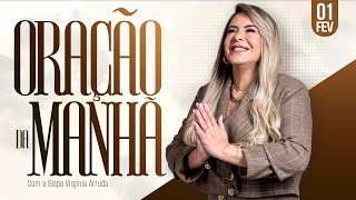 01 FEV 2025 | ORAÇÃO DA MANHÃ | Bispa Virginia Arruda