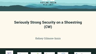 Kelsey Gilmore-Innis - Seriously Strong Security on a Shoestring (CW) - PyCon 2016