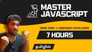 Master JavaScript in 7 Hours (2025) 🚀 | From Zero to Hero | Tamil