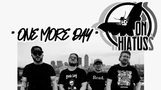 On Hiatus - One More Day (Offical Music Video)