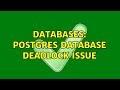 Databases: Postgres database deadlock issue