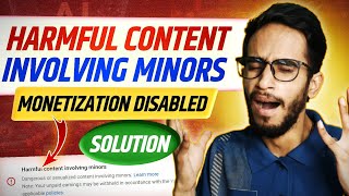 Monetization Disabled - Harmful Content Involving Minors || Harmful Content Involving Minors Appeal