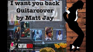 I want you back - The Jackson 5  by Matt Jay (HD Guitarnerd)