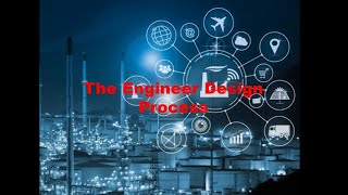 The Engineer Design Process