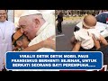 Viral!!! Detik Detik Mobil Paus Fransiskus berhenti demi berkati Seorang Bayi Perempuan