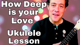 The BEST Love song for Ukulele??  "How Deep Is Your Love" The Bee Gees || Easy Uke Lesson