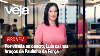 Giro VEJA | Por virada ao centro, Lula cai nos braços de Paulinho da Força