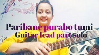 Paribane purabo tumi // Angarag Mahanta(Papon) // guitar lead part // solo tabs