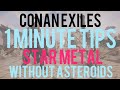 Conan Exiles 1 Minute Tips - Obtaining Star Metal Without Asteroids