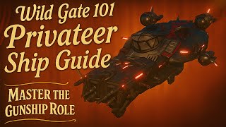 WildGate 101: Privateer Ship Guide