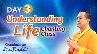 Understanding Life Chanting Class (Day 3)