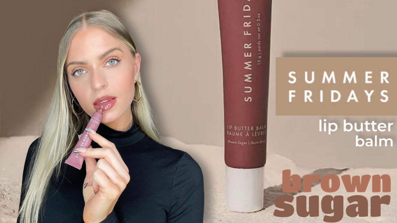 NEW! SUMMER FRIDAYS *BROWN SUGAR* LIP BUTTER BALM REVIEW & WAYS TO WEAR ...