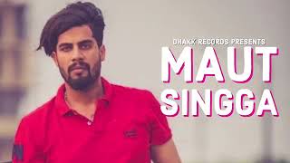 Maut - (FULL SONG) | Singga Ft Mofusion | Latest Punjabi New Songs 2018
