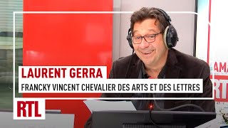 Laurent Gerra : "Taisez-vous" Alain Finkielkraut, Francky Vincent chevalier des Arts et des Lettres