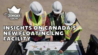 Crownsmen Partners' Insights on Canada’s New Floating LNG Facility