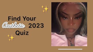 Find Your Aesthetic Quiz 2023- Black girl Addition🤎✨