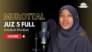 MUROTTAL JUZ 5 FULL | USTADZAH KHODIJAH | MASKANUL HUFFADZ INDONESIA