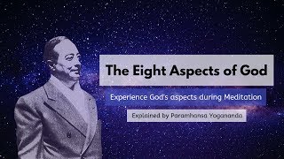 The Eight Aspects of God - Paramhansa Yogananda