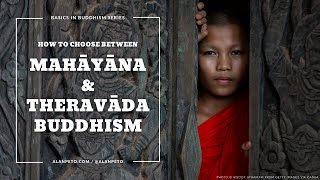 Mahayana vs Theravada Buddhism:  How to Choose for Beginners