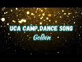 UCA Camp Dance Song, Golden