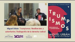 Miguel Urbán: «Trumpismos. Neoliberales y autoritarios. Radiografía de la derecha radical» (1)