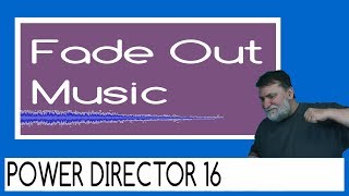 Powerdirector 16 - How to fade out music