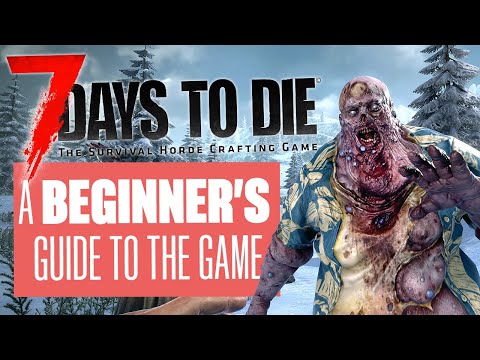 7 Days to Die 1.0 – Important tips for beginners