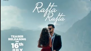 Song Teaser : Rafta Rafta | Atif Aslam Upcoming Song 2021 | Latest Update | Zameer Aadeez